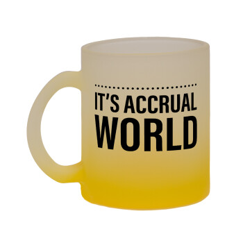 It's an accrual world, Κούπα γυάλινη δίχρωμη με βάση το κίτρινο ματ, 330ml