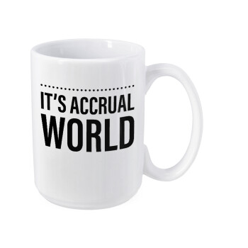 It's an accrual world, Κούπα Mega, κεραμική, 450ml