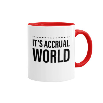 It's an accrual world, Mug colored red, ceramic, 330ml