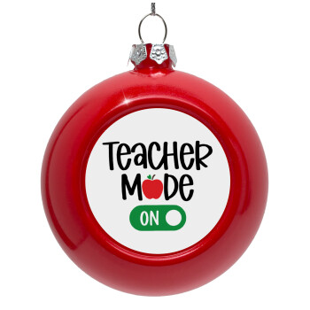 Teacher mode ON, Red Christmas tree ornament bauble 8cm