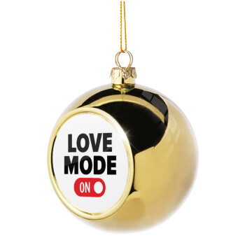 LOVE MODE ON, Στολίδι Χριστουγεννιάτικη μπάλα δένδρου Χρυσή 8cm