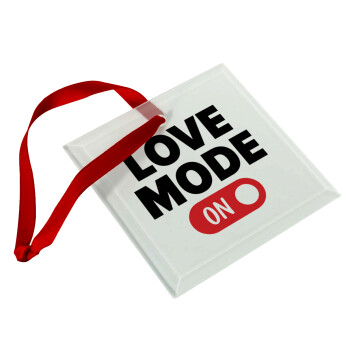 LOVE MODE ON, Christmas ornament, glass square ornament 9x9cm