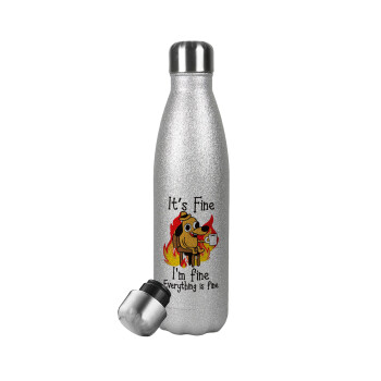 It's Fine I'm Fine Everything Is Fine, Metallic Glitter Silver Thermos Flask (Stainless steel), double-walled, 500ml