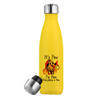 It's Fine I'm Fine Everything Is Fine, Yellow Stainless Steel Metallic Thermos, double-walled, 500ml