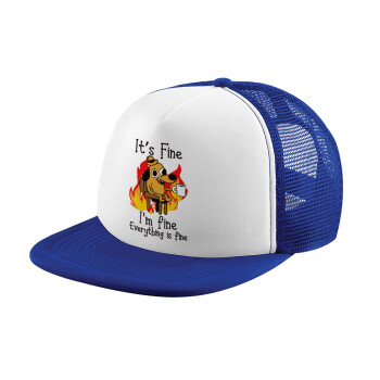 It's Fine I'm Fine Everything Is Fine, Καπέλο Ενηλίκων Soft Trucker με Δίχτυ Blue/White (POLYESTER, ΕΝΗΛΙΚΩΝ, UNISEX, ONE SIZE)