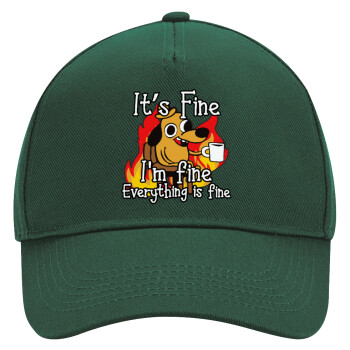 It's Fine I'm Fine Everything Is Fine, Adult Ultimate Hat GREEN, (100% COTTON DRILL, ADULT, UNISEX, ONE SIZE)