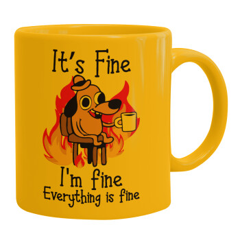 It's Fine I'm Fine Everything Is Fine, Ceramic coffee mug yellow, 330ml