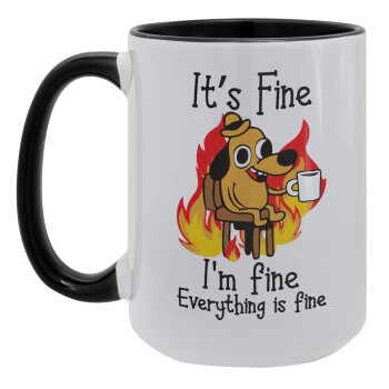 It's Fine I'm Fine Everything Is Fine, Κούπα Mega 15oz, κεραμική Μαύρη, 450ml