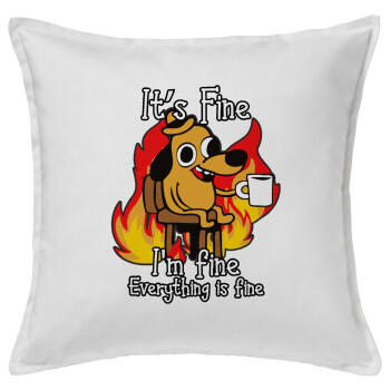 It's Fine I'm Fine Everything Is Fine, Sofa cushion White 50x50cm includes filling