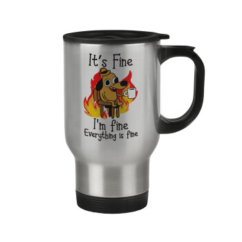 It's Fine I'm Fine Everything Is Fine, Stainless steel travel mug with lid, double wall 450ml