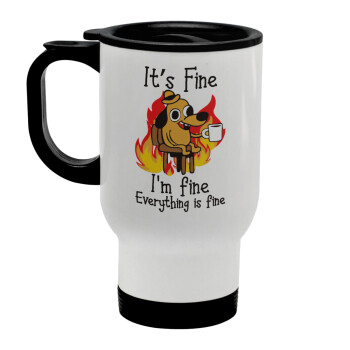 It's Fine I'm Fine Everything Is Fine, Stainless steel travel mug with lid, double wall white 450ml