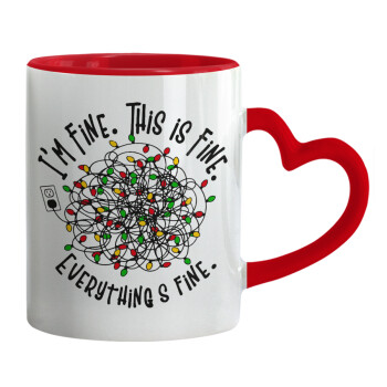 It's Fine I'm Fine Everything Is Fine, Mug heart red handle, ceramic, 330ml