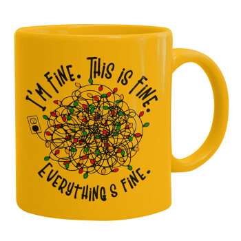 It's Fine I'm Fine Everything Is Fine, Ceramic coffee mug yellow, 330ml