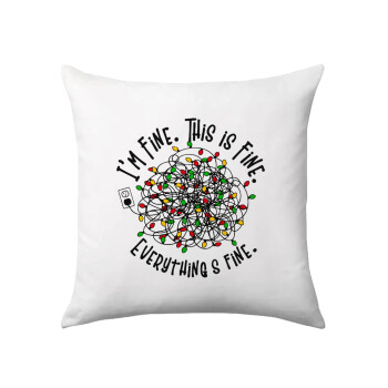 It's Fine I'm Fine Everything Is Fine, Sofa cushion 40x40cm includes filling