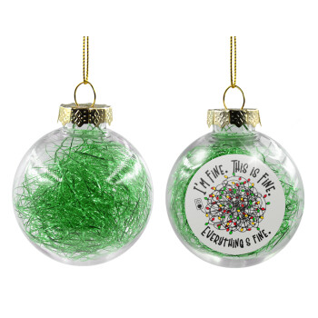 It's Fine I'm Fine Everything Is Fine, Χριστουγεννιάτικη μπάλα δένδρου διάφανη με πράσινο γέμισμα 8cm
