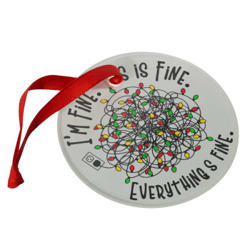 It's Fine I'm Fine Everything Is Fine, Christmas ornament glass 9cm