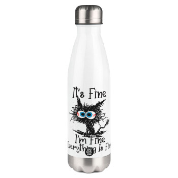 Cat, It's Fine I'm Fine Everything Is Fine, Metal mug thermos White (Stainless steel), double wall, 500ml