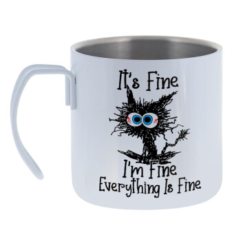 Cat, It's Fine I'm Fine Everything Is Fine, Mug Stainless steel double wall 400ml