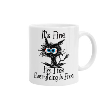 Cat, It's Fine I'm Fine Everything Is Fine, Ceramic coffee mug, 330ml (1pcs)