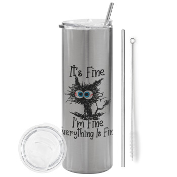 Cat, It's Fine I'm Fine Everything Is Fine, Eco friendly ποτήρι θερμό Ασημένιο (tumbler) από ανοξείδωτο ατσάλι 600ml, με μεταλλικό καλαμάκι & βούρτσα καθαρισμού