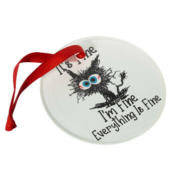 Cat, It's Fine I'm Fine Everything Is Fine, Christmas ornament glass 9cm