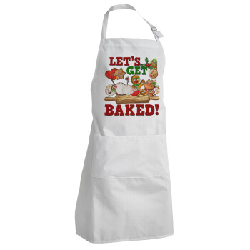 Let's get baked, Adult Chef Apron (with sliders and 2 pockets)