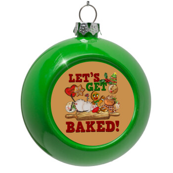 Let's get baked, Green Christmas tree ornament bauble 8cm