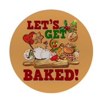 Let's get baked, Mousepad Round 20cm