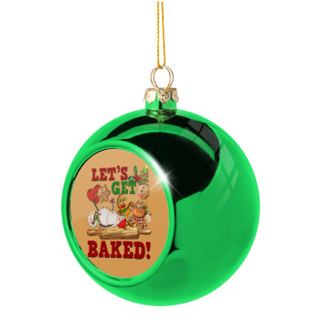 Let's get baked, Χριστουγεννιάτικη μπάλα δένδρου Πράσινη 8cm