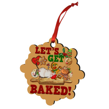 Let's get baked, Christmas ornament snowflake wooden 7.5cm