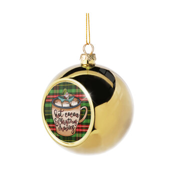 Hot Cocoa And Christmas Movies, Χριστουγεννιάτικη μπάλα δένδρου Χρυσή 8cm