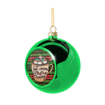 Hot Cocoa And Christmas Movies, Green Christmas tree ornament ball 8cm