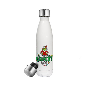 Grinch Feeling Extra Grinchy Today, Metal mug thermos White (Stainless steel), double wall, 500ml