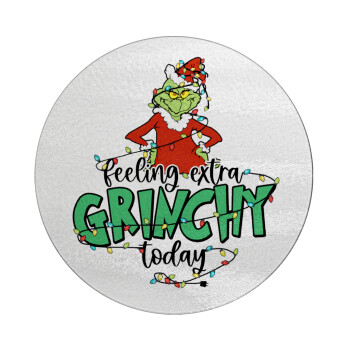 Grinch Feeling Extra Grinchy Today, Επιφάνεια κοπής γυάλινη στρογγυλή (30cm)