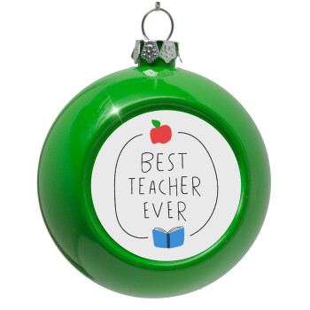 Best teacher ever, Green Christmas tree ornament bauble 8cm