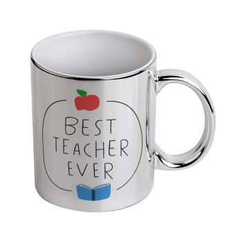 Best teacher ever, Mug ceramic, silver mirror, 330ml