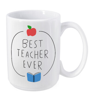 Best teacher ever, Κούπα Mega, κεραμική, 450ml