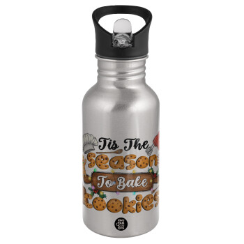 Tis The Season To Bake Cookies, Water bottle Silver with straw, stainless steel 500ml