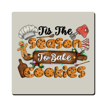 Tis The Season To Bake Cookies, Τετράγωνο μαγνητάκι ξύλινο 6x6cm