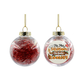 Tis The Season To Bake Cookies, Transparent Christmas tree ball ornament with red filling 8cm