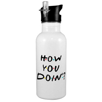 Friends How You Doin'?, White water bottle with straw, stainless steel 600ml