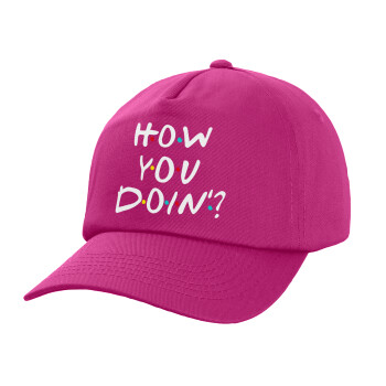 Friends How You Doin'?, Children's Baseball Cap, 100% Cotton Twill, Fuchsia (COTTON, CHILDREN'S, UNISEX, ONE SIZE)