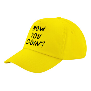 Friends How You Doin'?, Child's Baseball Cap, 100% Cotton Twill, Yellow (COTTON, CHILD, UNISEX, ONE SIZE)