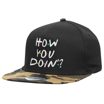 Friends How You Doin'?, Adult Flat Snapback Hat Black/Camouflage, (100% COTTON TWILL, ADULT, UNISEX, ONE SIZE)