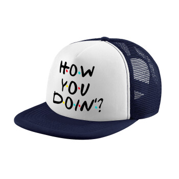 Friends How You Doin'?, Children's Soft Trucker Cap with Dark Blue/White Mesh (POLYESTER, CHILDREN, ONE SIZE)