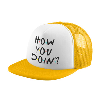 Friends How You Doin'?, Adult Soft Trucker Hat with Yellow/White Mesh (POLYESTER, ADULT, UNISEX, ONE SIZE)