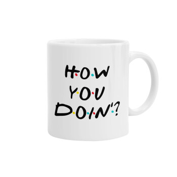 Friends How You Doin'?, Ceramic coffee mug, 330ml (1pcs)