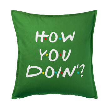 Friends How You Doin'?, Sofa cushion Green 50x50cm includes filling