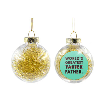 World's greatest farter, Transparent Christmas tree ball ornament with gold filling 8cm