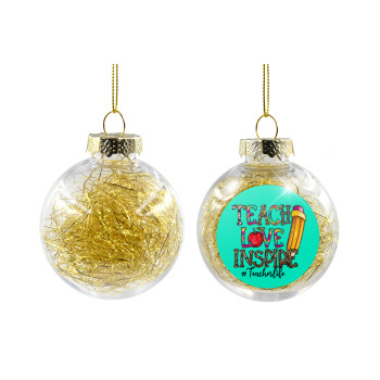 Teach, Love, Inspire, Transparent Christmas tree ball ornament with gold filling 8cm